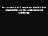 Read Measurement of Ion Transport and Metabolic Rate in Insects (Springer Series in Experimental