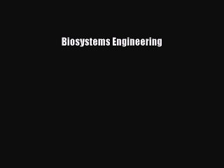 Read Biosystems Engineering Ebook Free