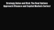 [PDF] Strategy Value and Risk: The Real Options Approach (Finance and Capital Markets Series)