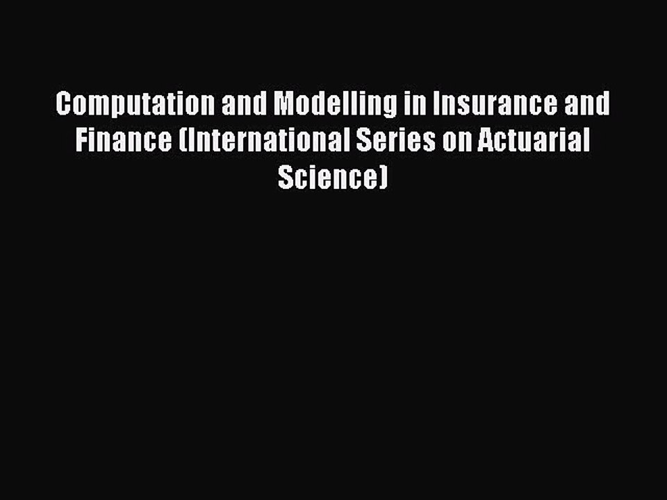 [PDF] Computation and Modelling in Insurance and Finance (International Series on Actuarial