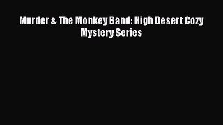 PDF Murder & The Monkey Band: High Desert Cozy Mystery Series  EBook