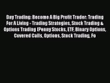 PDF Day Trading: Become A Big Profit Trader: Trading For A Living - Trading Strategies Stock