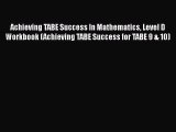 Read Achieving TABE Success In Mathematics Level D Workbook (Achieving TABE Success for TABE