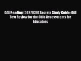 Download OAE Reading (038/039) Secrets Study Guide: OAE Test Review for the Ohio Assessments
