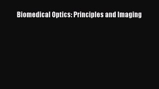 Download Biomedical Optics: Principles and Imaging PDF Free