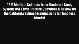 Read CSET Multiple Subjects Exam Flashcard Study System: CSET Test Practice Questions & Review