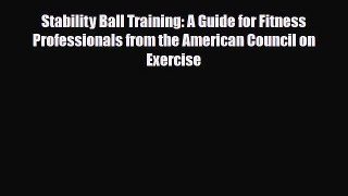 Read ‪Stability Ball Training: A Guide for Fitness Professionals from the American Council