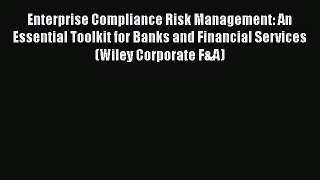 [Read book] Enterprise Compliance Risk Management: An Essential Toolkit for Banks and Financial