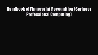 Read Handbook of Fingerprint Recognition (Springer Professional Computing) Ebook Free