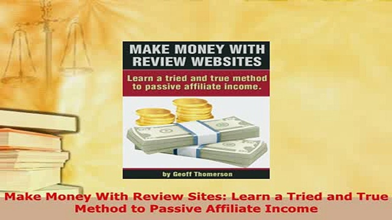 PDF  Make Money With Review Sites Learn a Tried and True Method to Passive Affiliate Income Download Full Ebook
