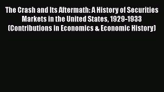 [Read book] The Crash and Its Aftermath: A History of Securities Markets in the United States