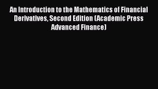 [Read book] An Introduction to the Mathematics of Financial Derivatives Second Edition (Academic