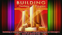 Read  Building a Century of Progress The Architecture of Chicagos 193334 Worlds Fair  Full EBook