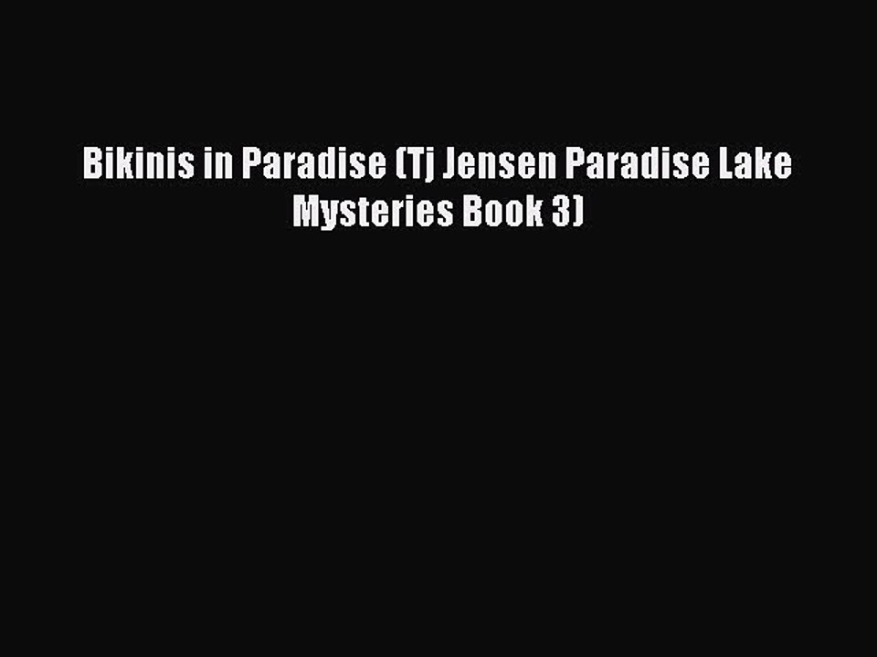 PDF Bikinis in Paradise (Tj Jensen Paradise Lake Mysteries Book 3)  Read Online