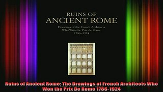 Read  Ruins of Ancient Rome The Drawings of French Architects Who Won the Prix De Rome  Full EBook