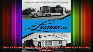 Read  Lustron Homes The History of a Postwar Prefabricated Housing Experiment  Full EBook