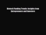 Read Biotech Funding Trends: Insights from Entrepreneurs and Investors Ebook Free