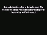 Read Human Nature in an Age of Biotechnology: The Case for Mediated Posthumanism (Philosophy