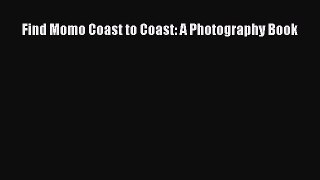 Download Find Momo Coast to Coast: A Photography Book Ebook Free