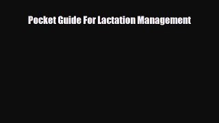 Download ‪Pocket Guide For Lactation Management‬ Ebook Free