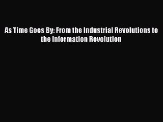 [Read book] As Time Goes By: From the Industrial Revolutions to the Information Revolution