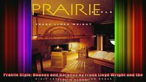 Read  Prairie Style Houses and Gardens by Frank Lloyd Wright and the Prairie School  Full EBook