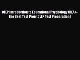 Read CLEP Introduction to Educational Psychology (REA) - The Best Test Prep (CLEP Test Preparation)