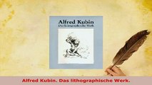 PDF  Alfred Kubin Das lithographische Werk Read Full Ebook