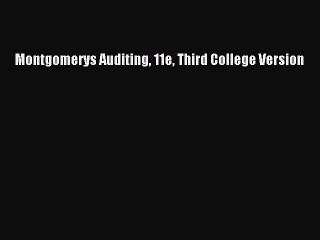 Download Montgomerys Auditing 11e Third College Version Free Books