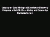 Download Geographic Data Mining and Knowledge Discovery (Chapman & Hall/CRC Data Mining and