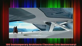 Read  100 Contemporary Architects Taschen 25th Anniversary  Full EBook