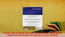 PDF  Trade Like a Stock Market Wizard How to Achieve Super Performance in Stocks in Any Market Read Full Ebook