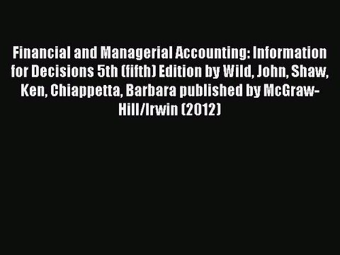 Download Financial and Managerial Accounting: Information for Decisions 5th (fifth) Edition