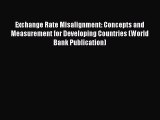 [Read book] Exchange Rate Misalignment: Concepts and Measurement for Developing Countries (World