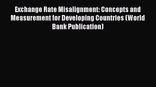 [Read book] Exchange Rate Misalignment: Concepts and Measurement for Developing Countries (World