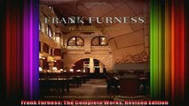 Read  Frank Furness The Complete Works Revised Edition  Full EBook