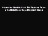 [Read book] Currencies After the Crash:  The Uncertain Future of the Global Paper-Based Currency
