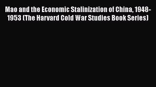[Read book] Mao and the Economic Stalinization of China 1948-1953 (The Harvard Cold War Studies