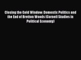 [Read book] Closing the Gold Window: Domestic Politics and the End of Bretton Woods (Cornell