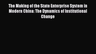 [Read book] The Making of the State Enterprise System in Modern China: The Dynamics of Institutional