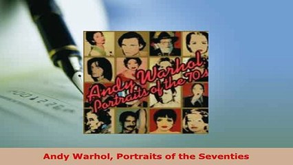 PDF  Andy Warhol Portraits of the Seventies Download Full Ebook