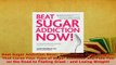 Read  Beat Sugar Addiction Now The CuttingEdge Program That Cures Your Type of Sugar PDF Online
