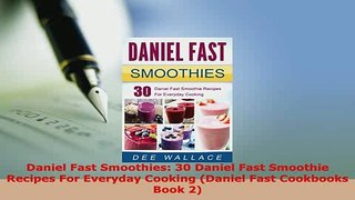 PDF  Daniel Fast Smoothies 30 Daniel Fast Smoothie Recipes For Everyday Cooking Daniel Fast Read Online