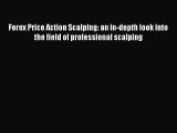 [Read book] Forex Price Action Scalping: an in-depth look into the field of professional scalping