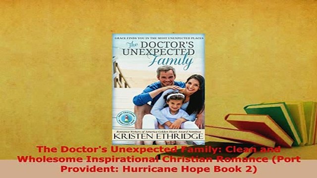 Download The Doctors Unexpected Family Clean and Wholesome Inspirational Christian Romance Port EBook