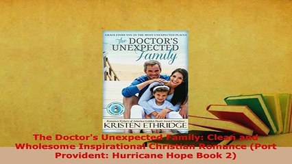 Download  The Doctors Unexpected Family Clean and Wholesome Inspirational Christian Romance Port  EBook