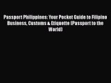 [Read book] Passport Philippines: Your Pocket Guide to Filipino Business Customs & Etiquette