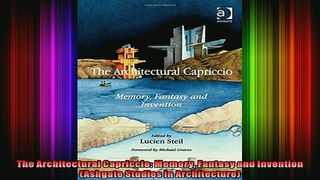 Read  The Architectural Capriccio Memory Fantasy and Invention Ashgate Studies in  Full EBook