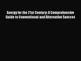 [Read book] Energy for the 21st Century: A Comprehensive Guide to Conventional and Alternative