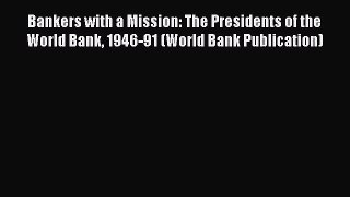 [Read book] Bankers with a Mission: The Presidents of the World Bank 1946-91 (World Bank Publication)